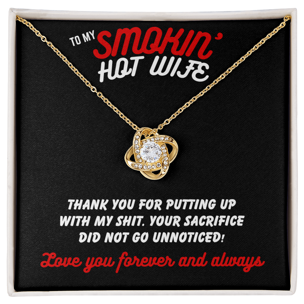 To Smokin' Hot Wife - Thank you for - Love Knot Necklace