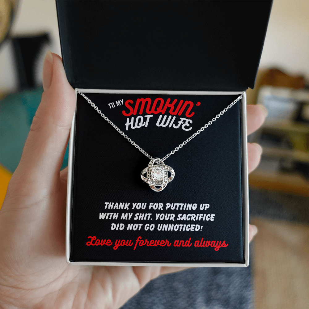 To Smokin' Hot Wife - Thank you for - Love Knot Necklace
