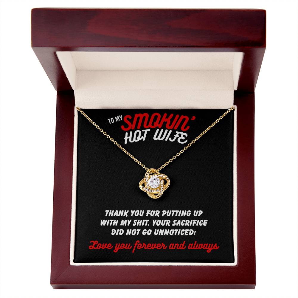 To Smokin' Hot Wife - Thank you for - Love Knot Necklace