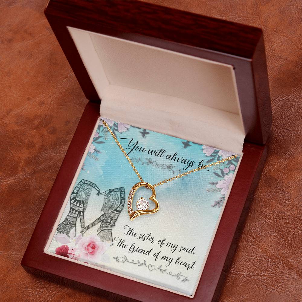 To Sister/Friend - You will always be - Forever Love Necklace