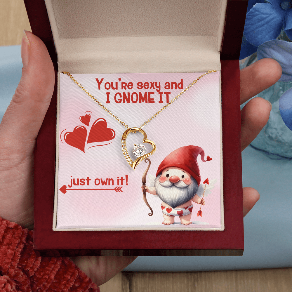 Sexy - You're sexy an I Gnome it - Forever Love Necklace