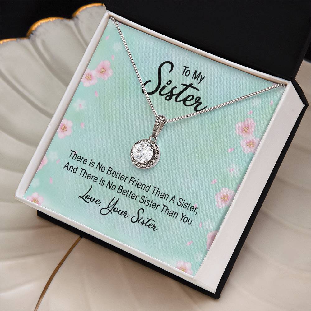 To Sister - There is no better friend - Eternal Hope Necklace