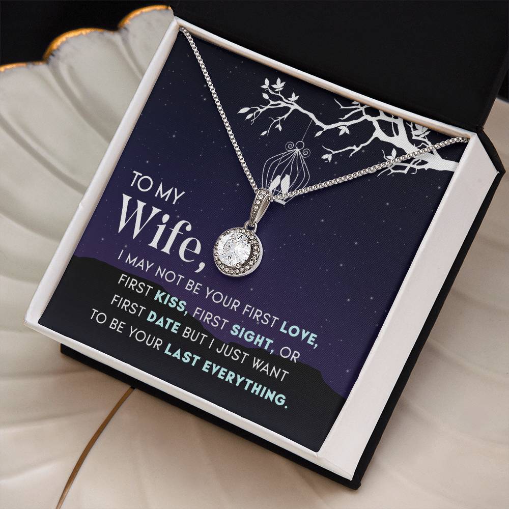 To Wife - I may not be - Eternal Hope Necklace