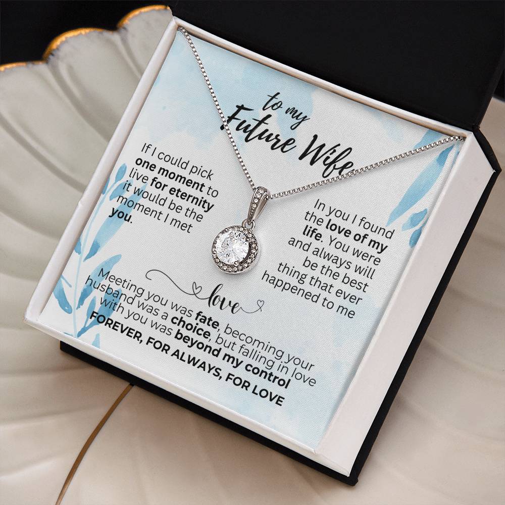 To Future Wife - If I could pick - Eternal Hope Necklace