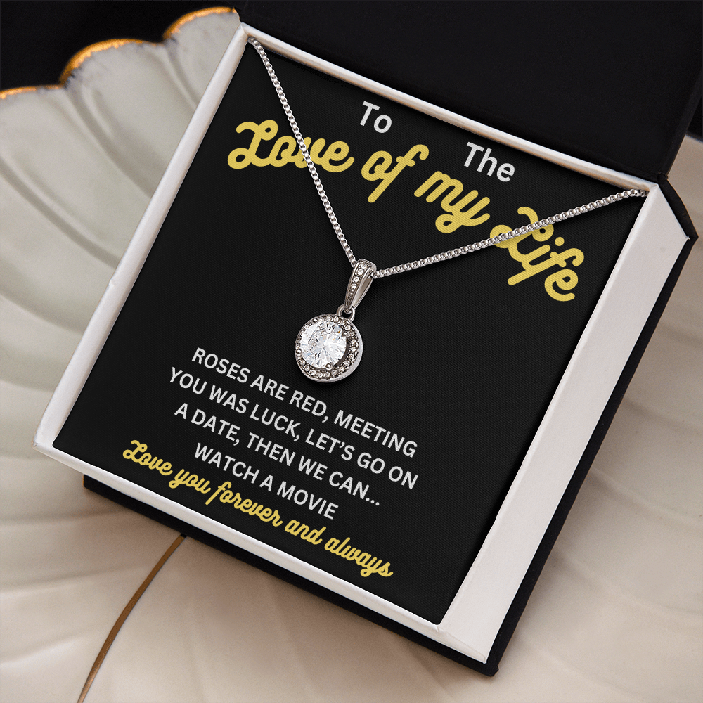 Love - Love of my life - Eternal Hope Necklace