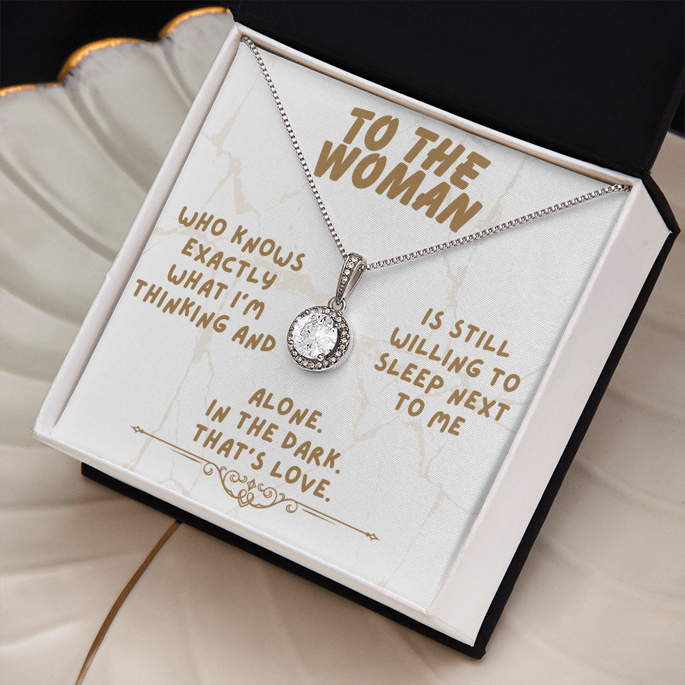 To the woman - Who knows exactly - Eternal Hope Necklace