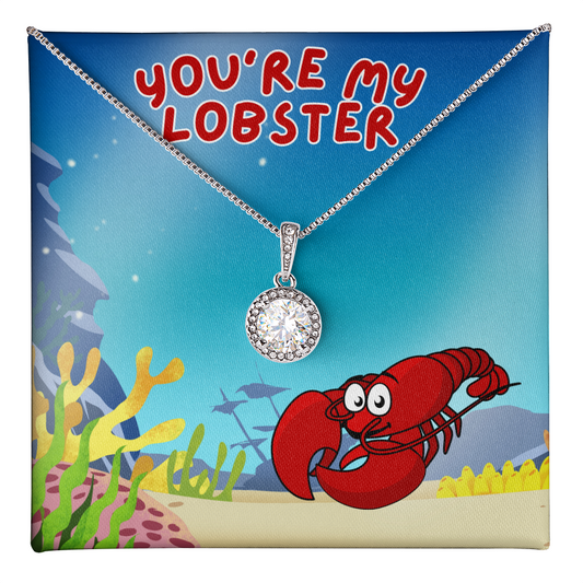 Love - You're my lobster - Eternal Hope Necklace