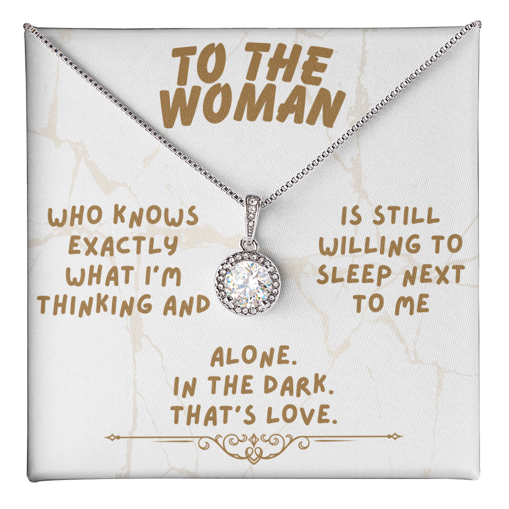 To the woman - Who knows exactly - Eternal Hope Necklace