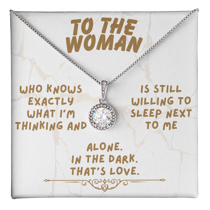 To the woman - Who knows exactly - Eternal Hope Necklace