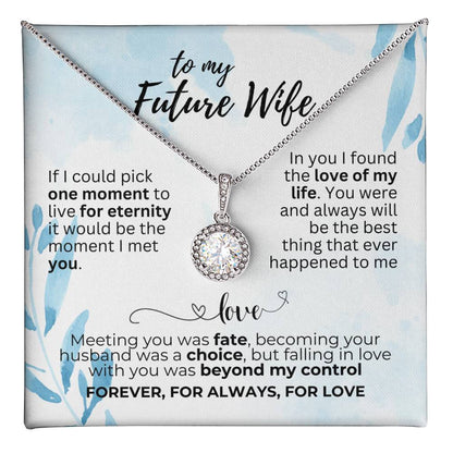 To Future Wife - If I could pick - Eternal Hope Necklace