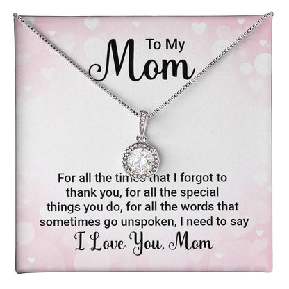 To Mom - For all the times - Eternal Hope Necklace