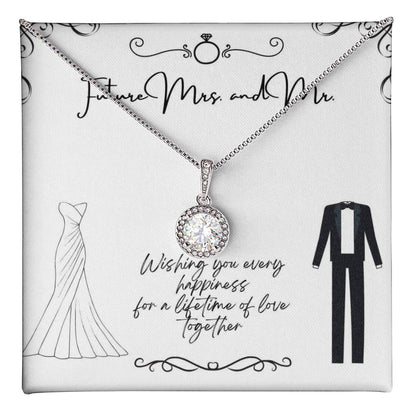 To Future Couple - Wishing you every happiness - Eternal Hope Necklace