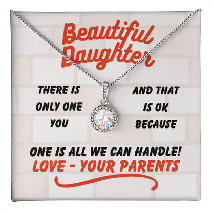 Beautiful Daughter - There is only one - Eternal Hope Necklace