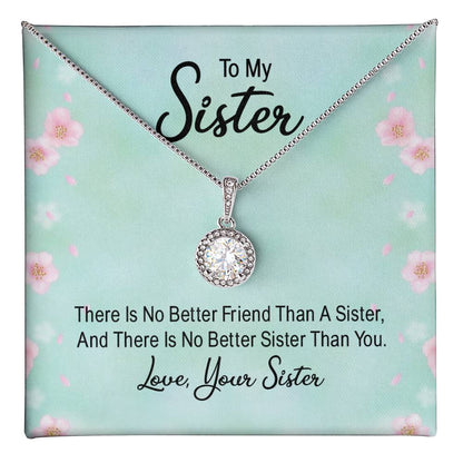 To Sister - There is no better friend - Eternal Hope Necklace