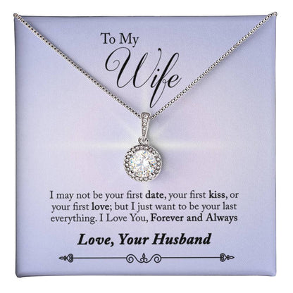 To Wife - I may not be - Eternal Hope Necklace