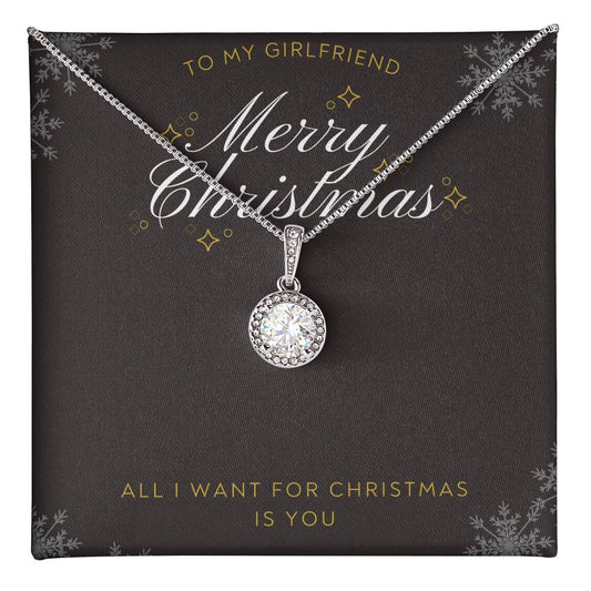 To Girlfriend - All I want for Christmas - Eternal Hope Necklace