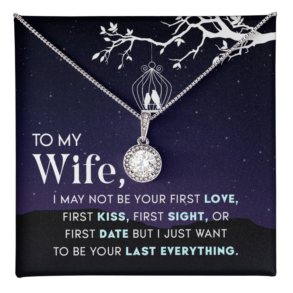 To Wife - I may not be - Eternal Hope Necklace