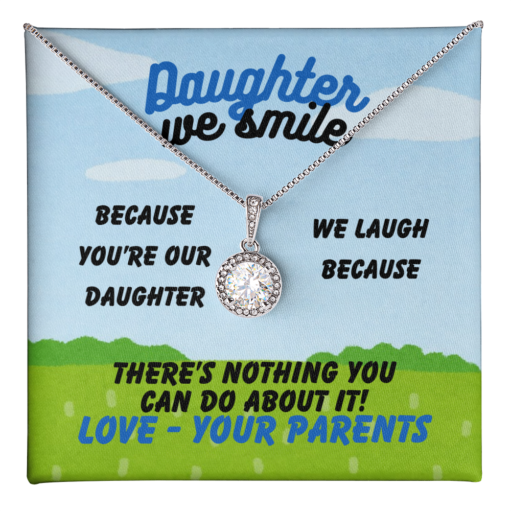 Daughter - Daughter we smile - Eternal Hope Necklace