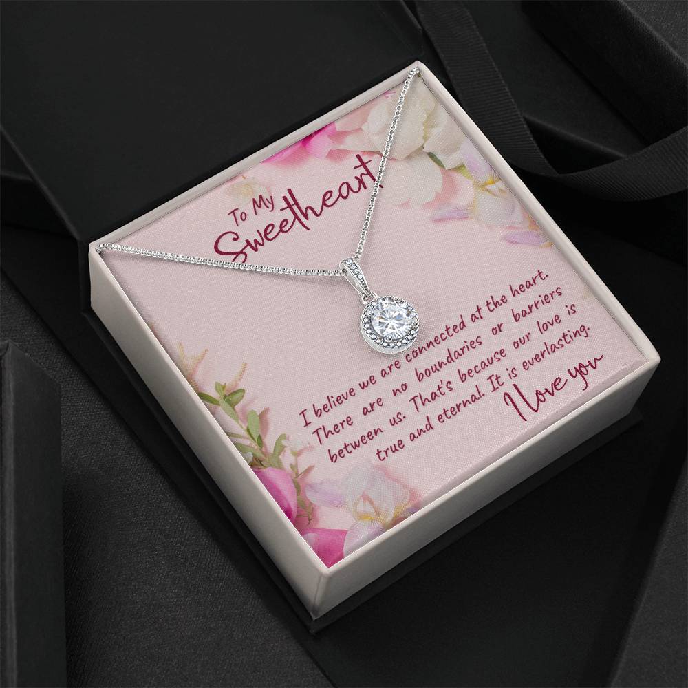 To Sweetheart - I believe we are - Eternal Hope Necklace