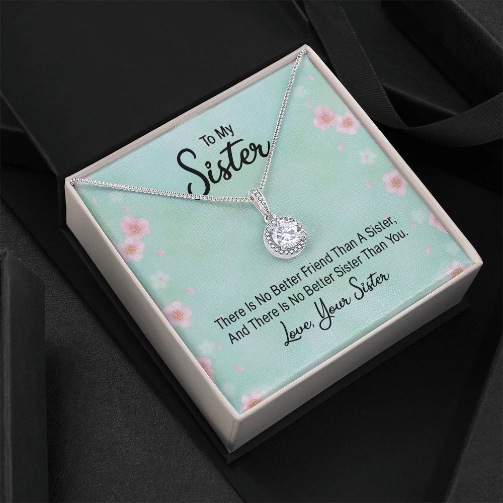 To Sister - There is no better friend - Eternal Hope Necklace