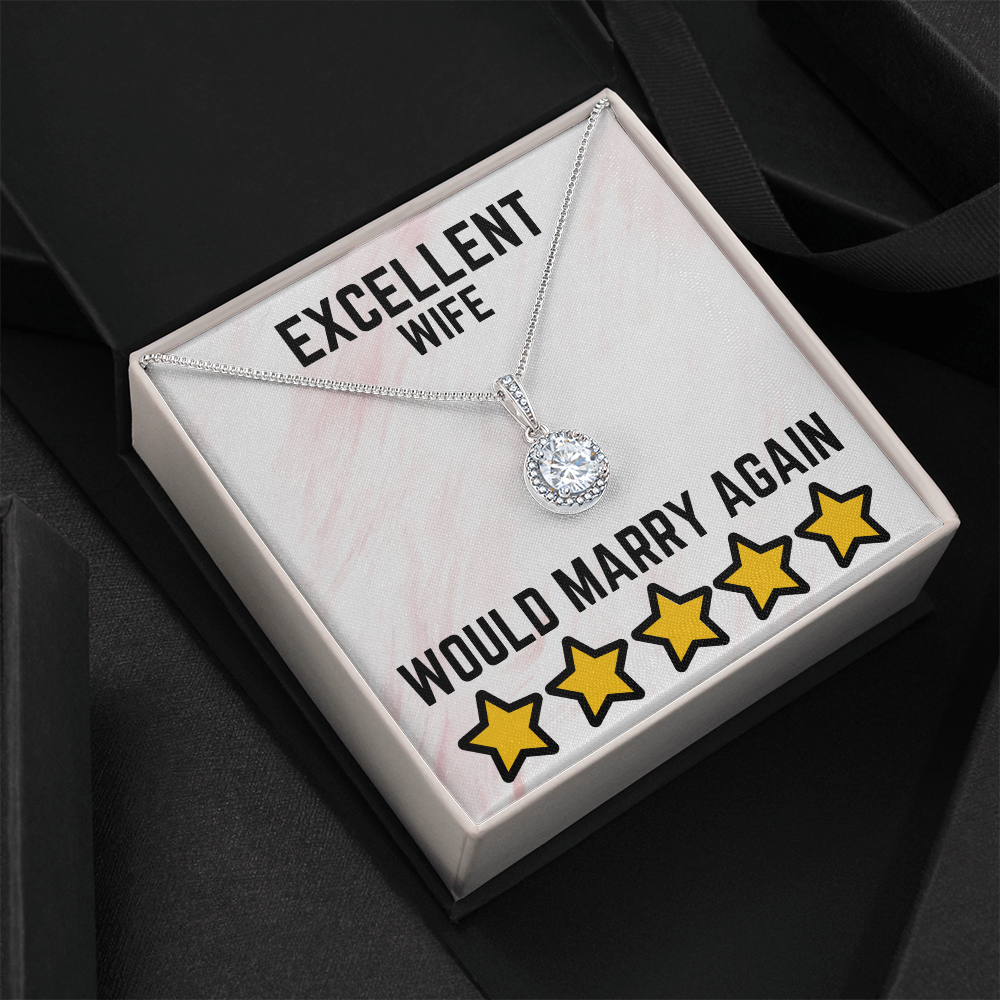 Excellent wife - Would marry again - Eternal Hope Necklace