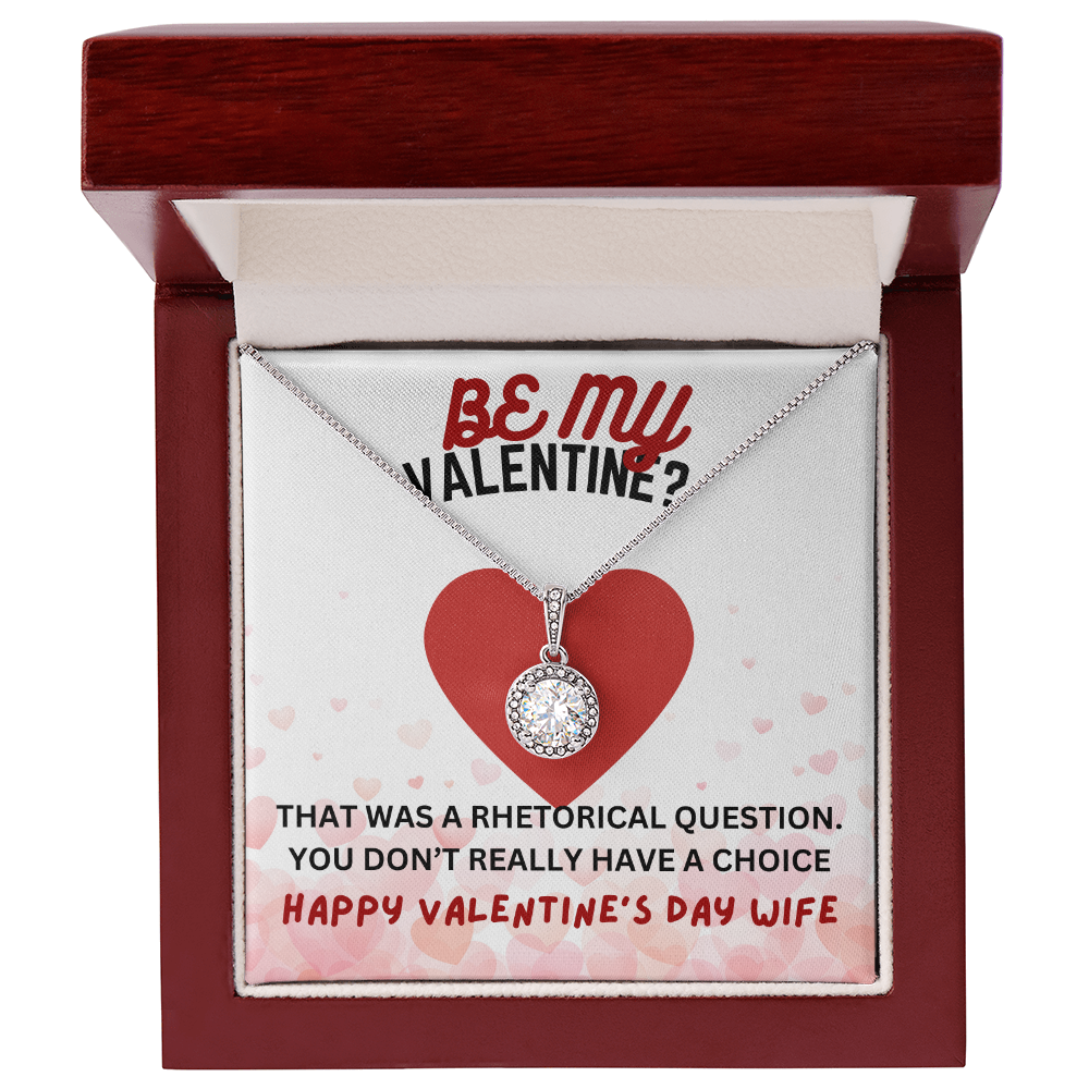 Be my Valentine - That was a rhetorical question - Eternal Hope Necklace