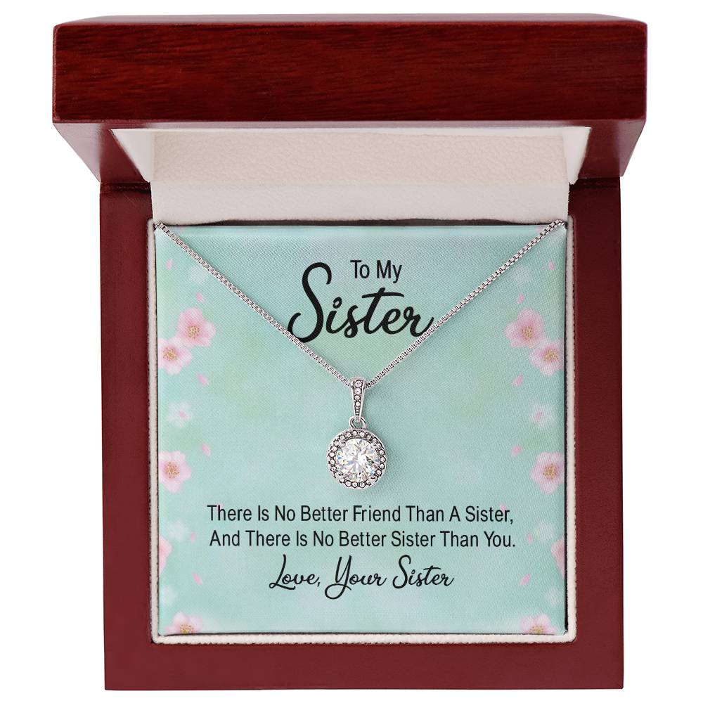 To Sister - There is no better friend - Eternal Hope Necklace