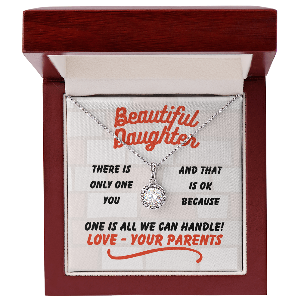 Beautiful Daughter - There is only one - Eternal Hope Necklace