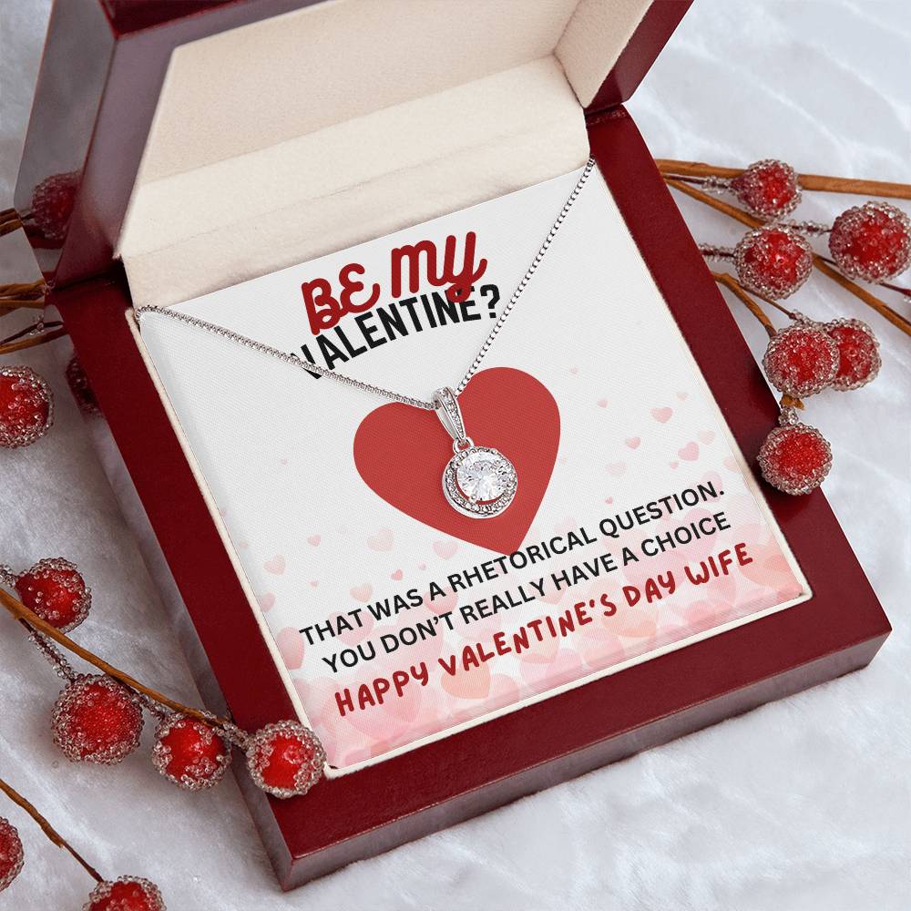 Be my Valentine - That was a rhetorical question - Eternal Hope Necklace