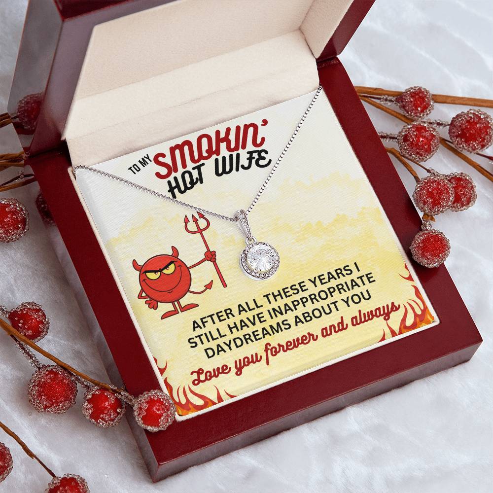 To Smokin' Hot Wife - After all these years - Eternal Hope Necklace