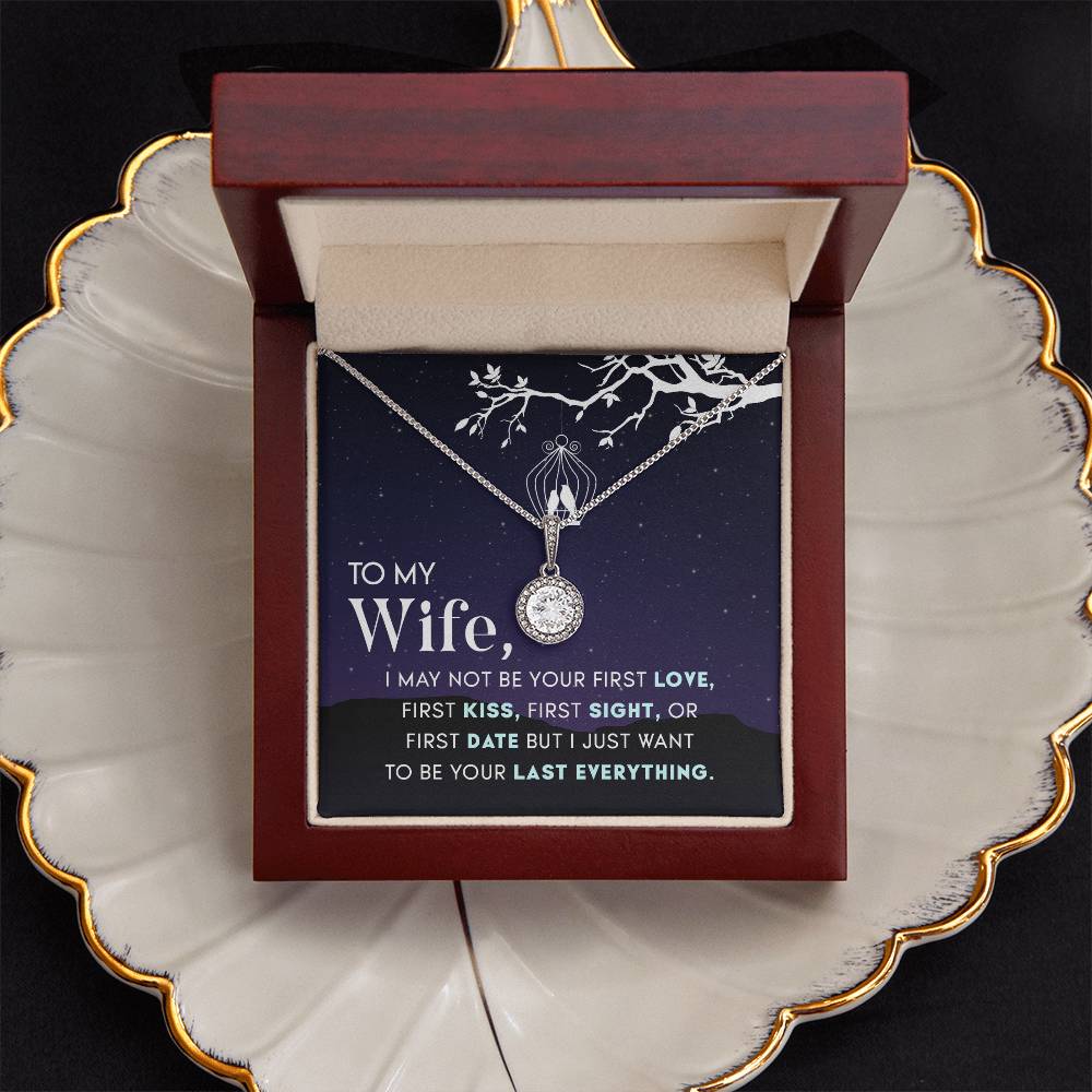 To Wife - I may not be - Eternal Hope Necklace