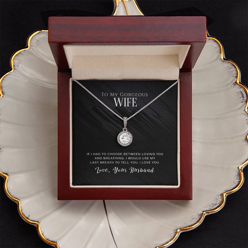 To Wife - If I had to choose - Eternal Hope Necklace