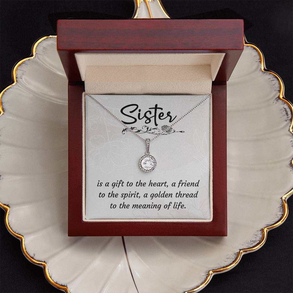 To Sister - Is a gift - Eternal Hope Necklace