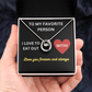 Love - My favorite person - Lucky In Love Necklace