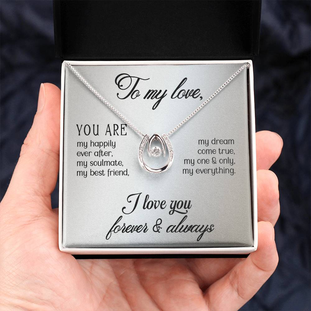 To My Love - You are - Lucky In Love Necklace