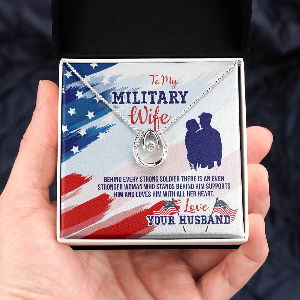 To Military Wife - Behind every strong - Lucky In Love Necklace