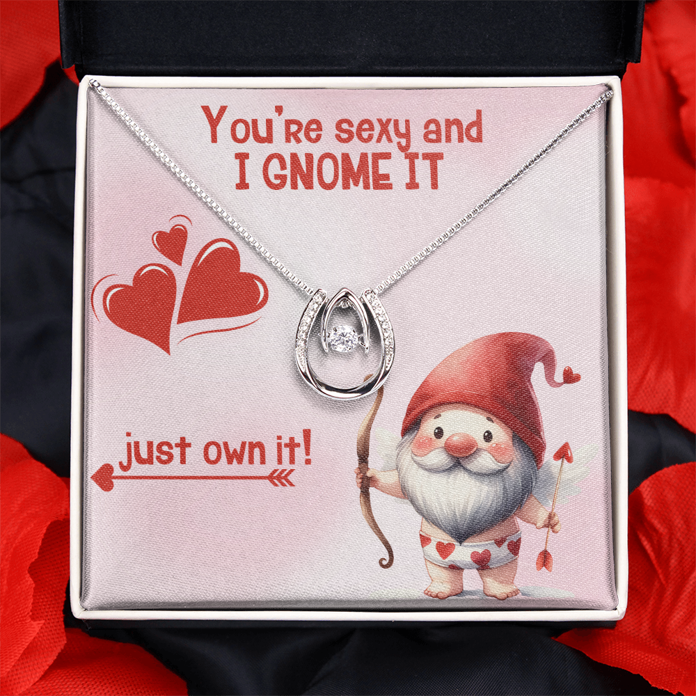 Sexy - You're sexy an I Gnome it - Lucky In Love Necklace