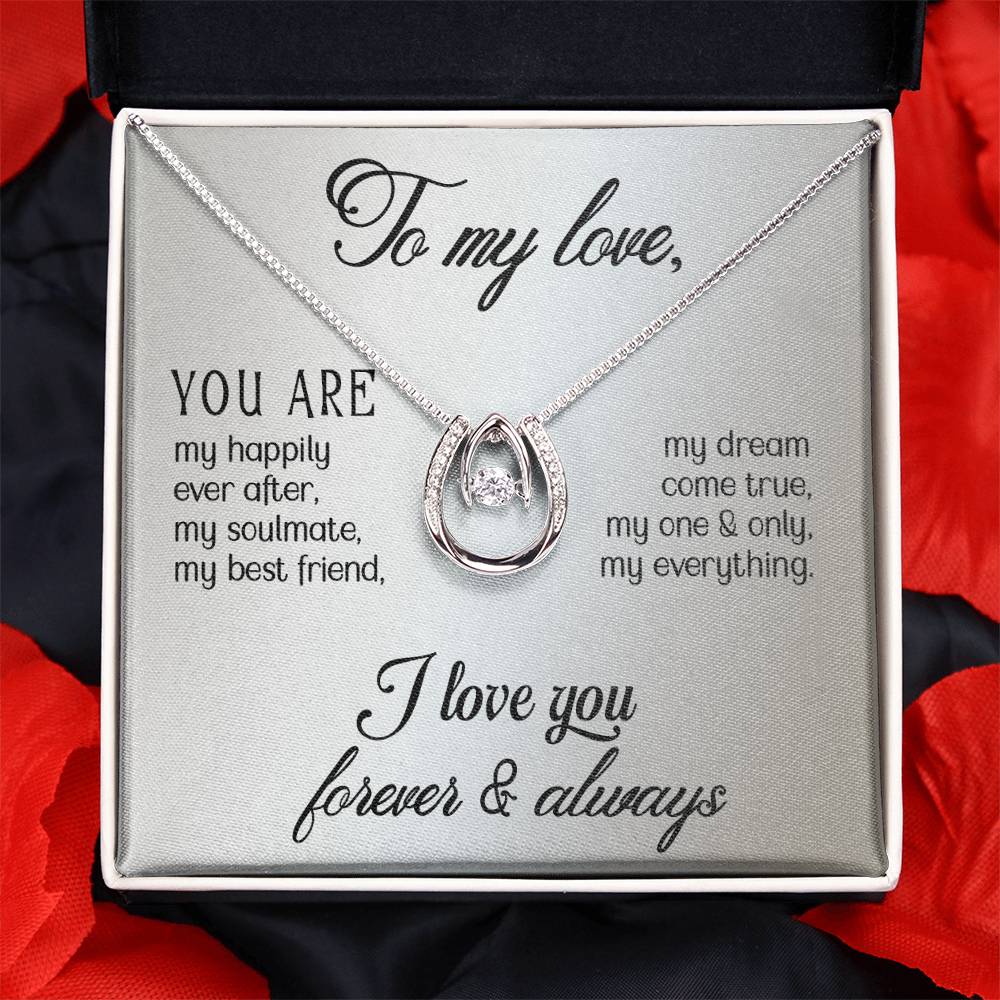 To My Love - You are - Lucky In Love Necklace