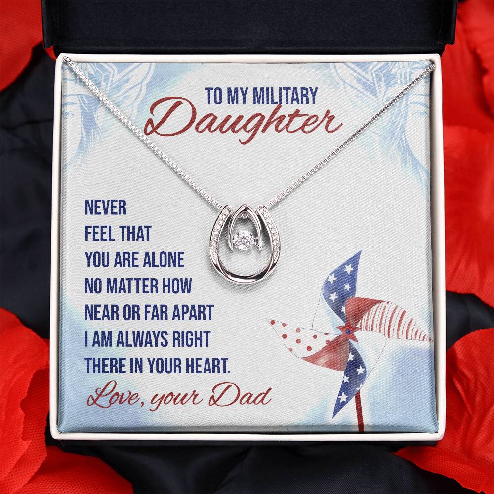 To Military Daughter - Never feel - Lucky In Love Necklace