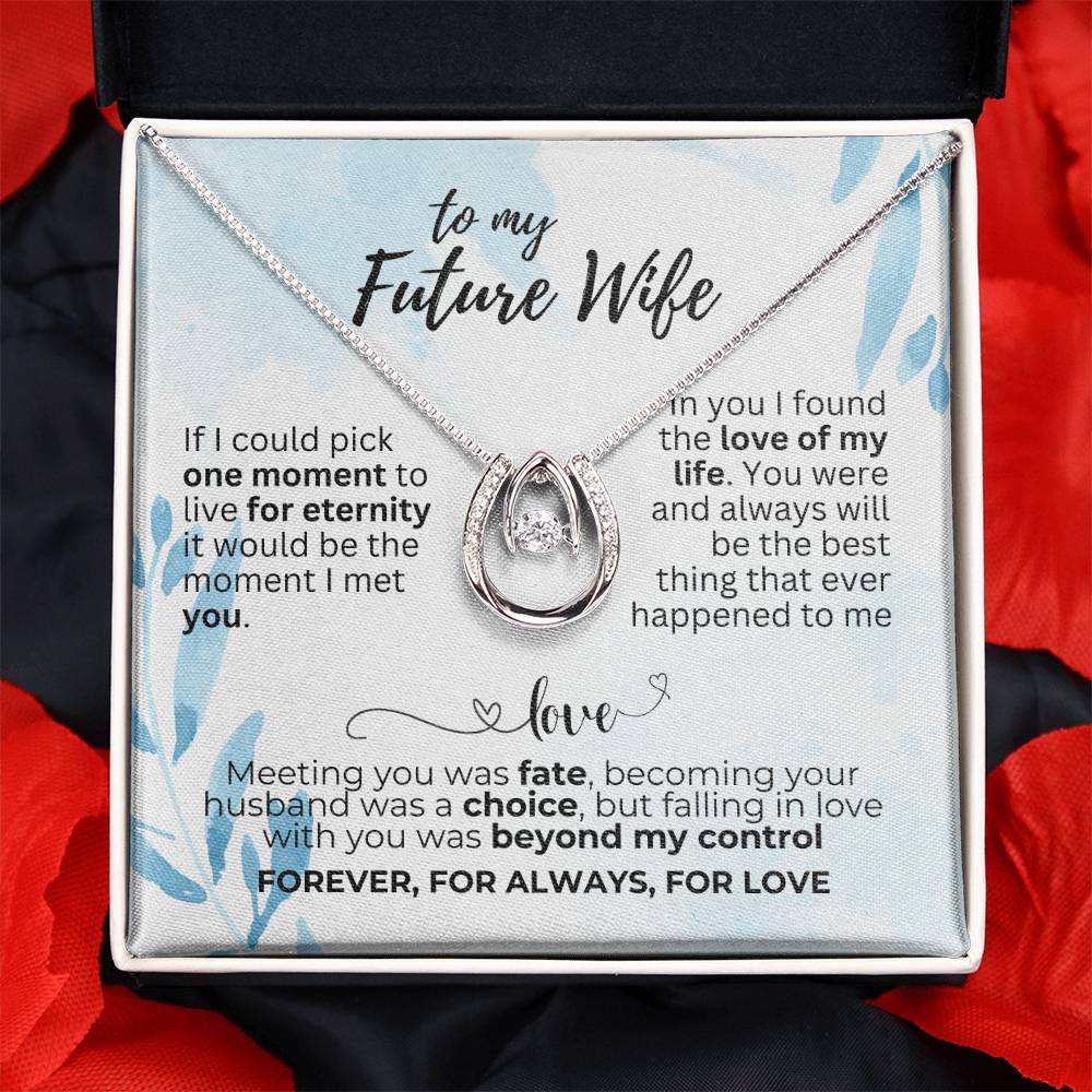 To Future Wife - If I could pick - Lucky In Love Necklace