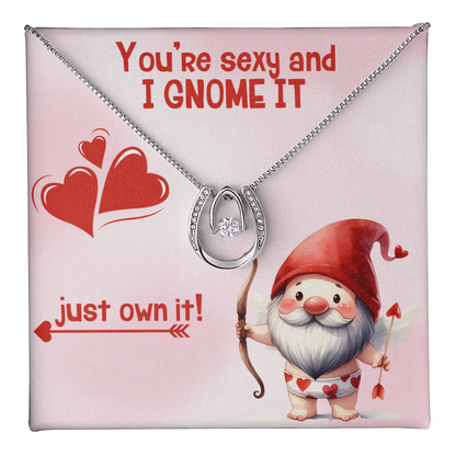 Sexy - You're sexy an I Gnome it - Lucky In Love Necklace