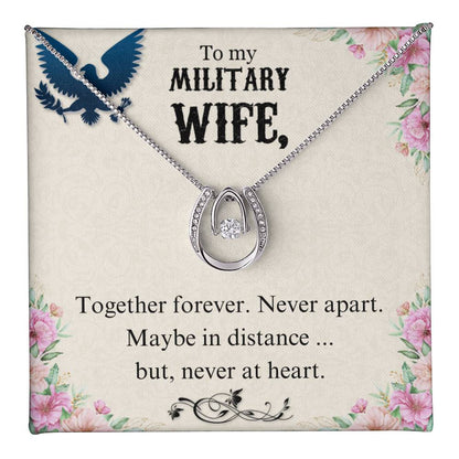 To Military Wife - Together forever - Lucky In Love Necklace