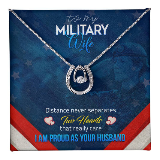 To Military Wife - Distance never separates - Lucky In Love Necklace