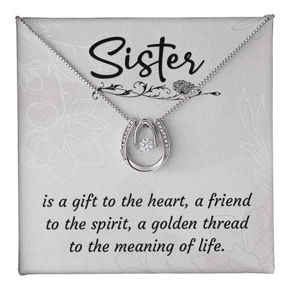 To Sister - Is a gift - Lucky In Love Necklace