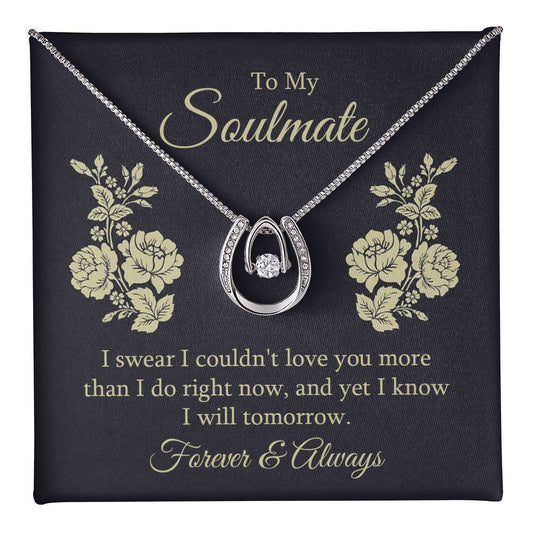 To Soulmate - I swear - Lucky In Love Necklace