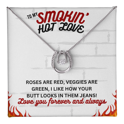 To Smokin' Hot Love - Roses are red - Lucky In Love Necklace