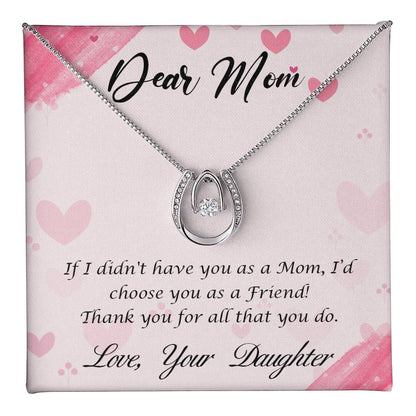 To Mom - If I didn't have you - Lucky In Love Necklace