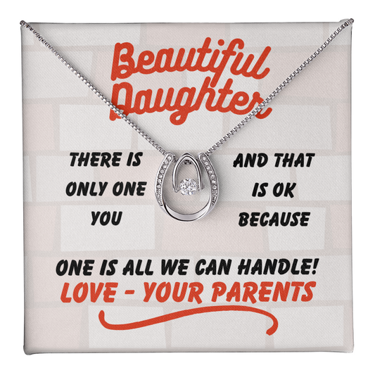 Beautiful Daughter - There is only one - Lucky In Love Necklace