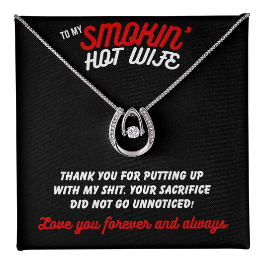 To Smokin' Hot Wife - Thank you for - Lucky In Love Necklace