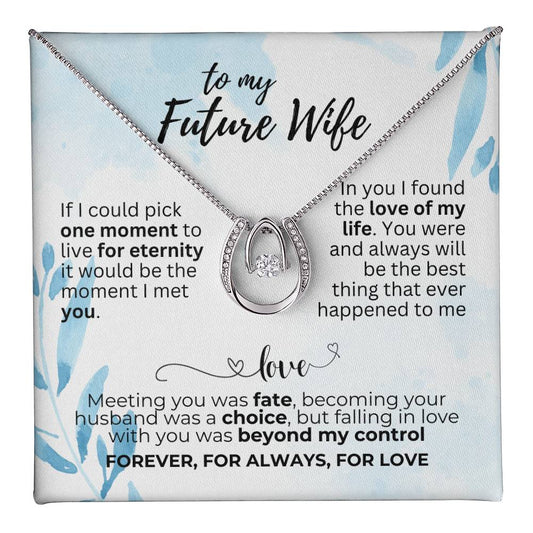 To Future Wife - If I could pick - Lucky In Love Necklace